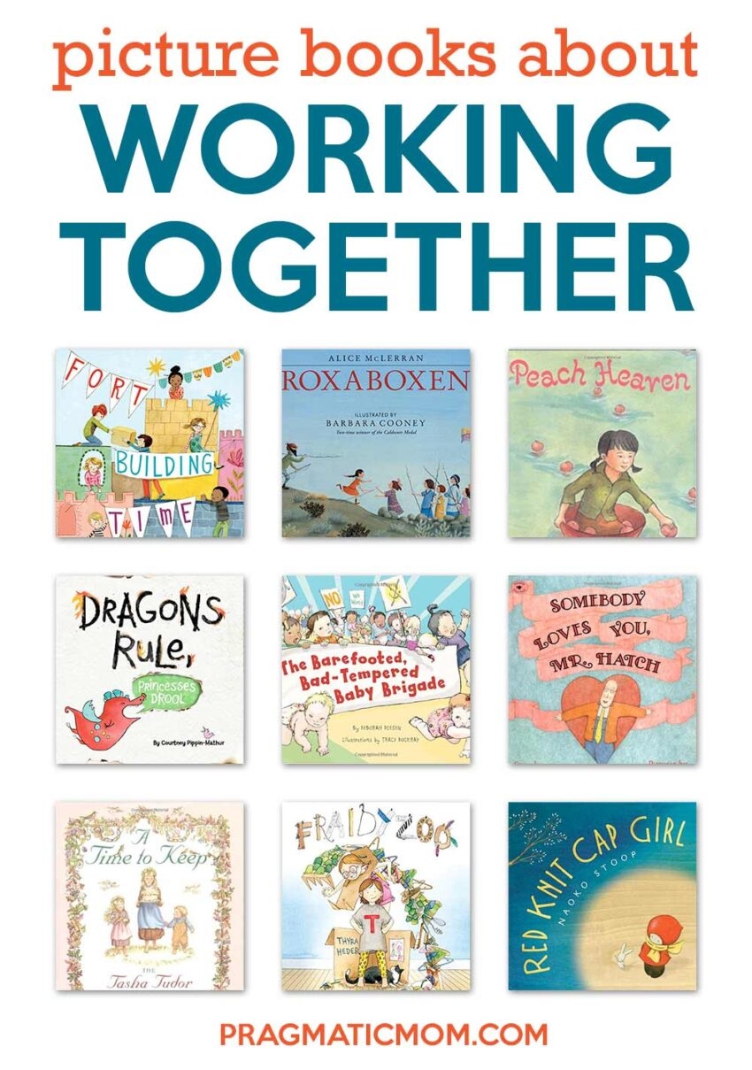 10 Picture Books That Celebrate Working Together Pragmatic Mom