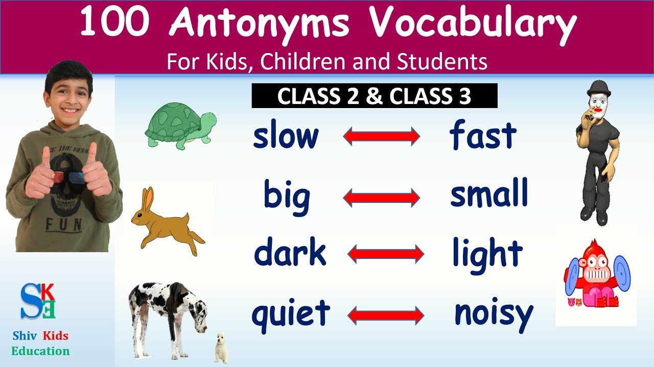 100 Antonyms For Kids Antonyms For Grade 2 Antonyms For Grade 3 Antonyms For Class 2 Class 3 YouTube