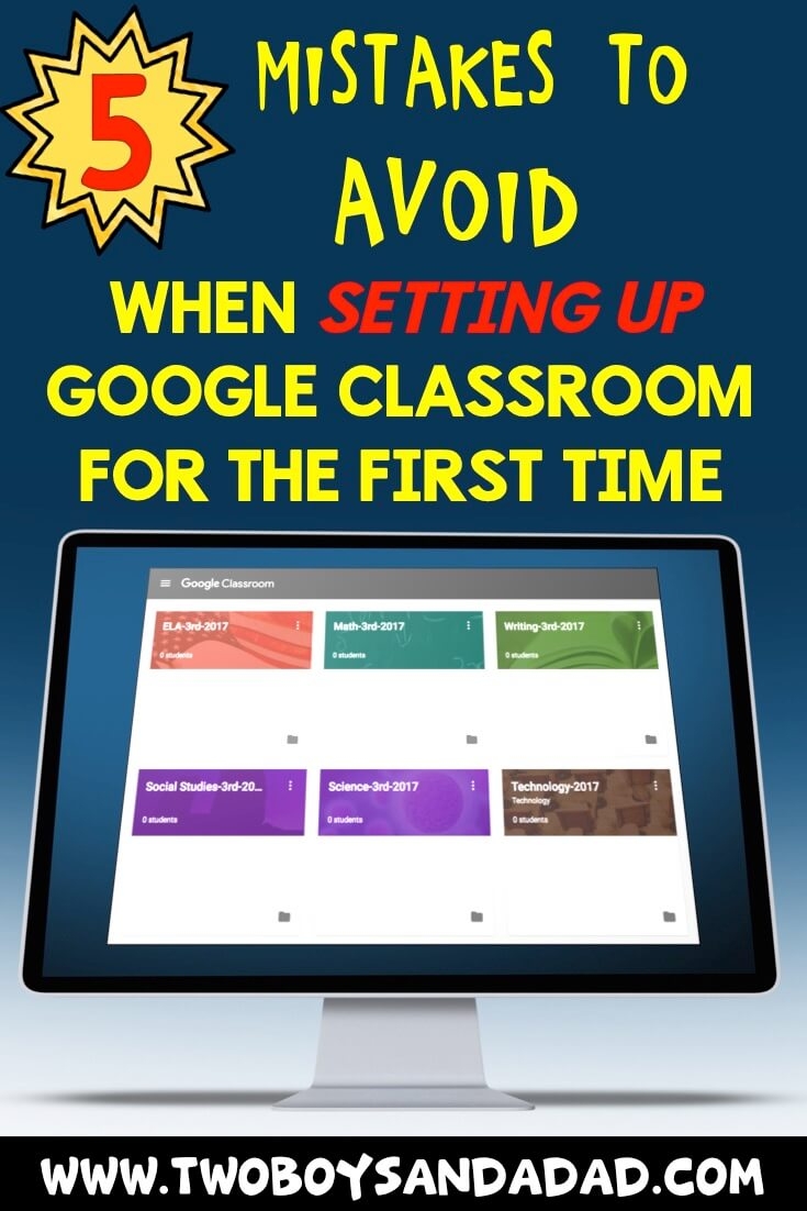 5 Mistakes To Avoid When Setting Up Google Classroom Two Boys And A Dad 5 Mistakes To Avoid When Setting Up Google Classroom Two Boys And A Dad