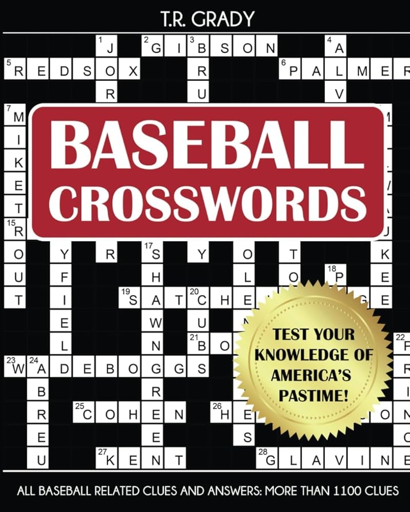 Baseball Crosswords Test Your Knowledge Of America s Pastime All Baseball Related Clues And Answers Grady T R 9781647902285 Amazon Books