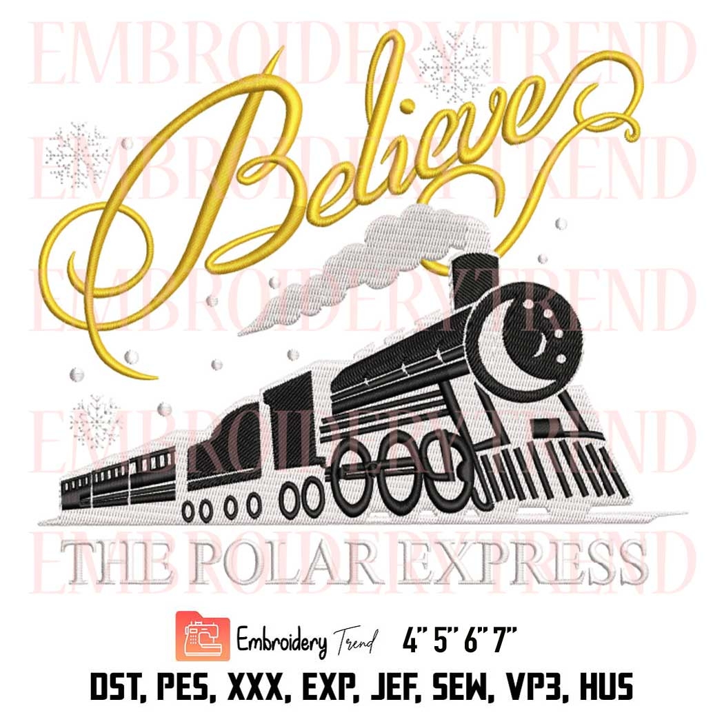 Christmas Train Embroidery The Polar Express Embroidery Believe Christmas Embroidery Embroidery Design File