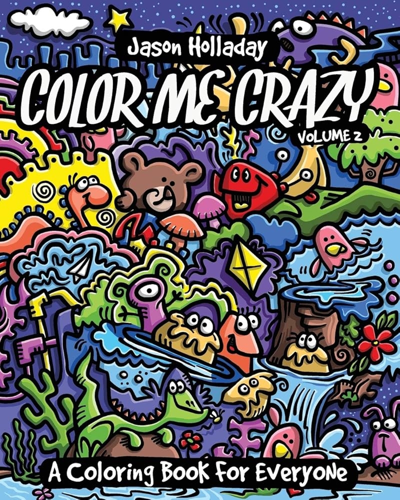 Color Me Crazy A Coloring Book For Everyone Holladay Jason 9781696429849 Amazon Books