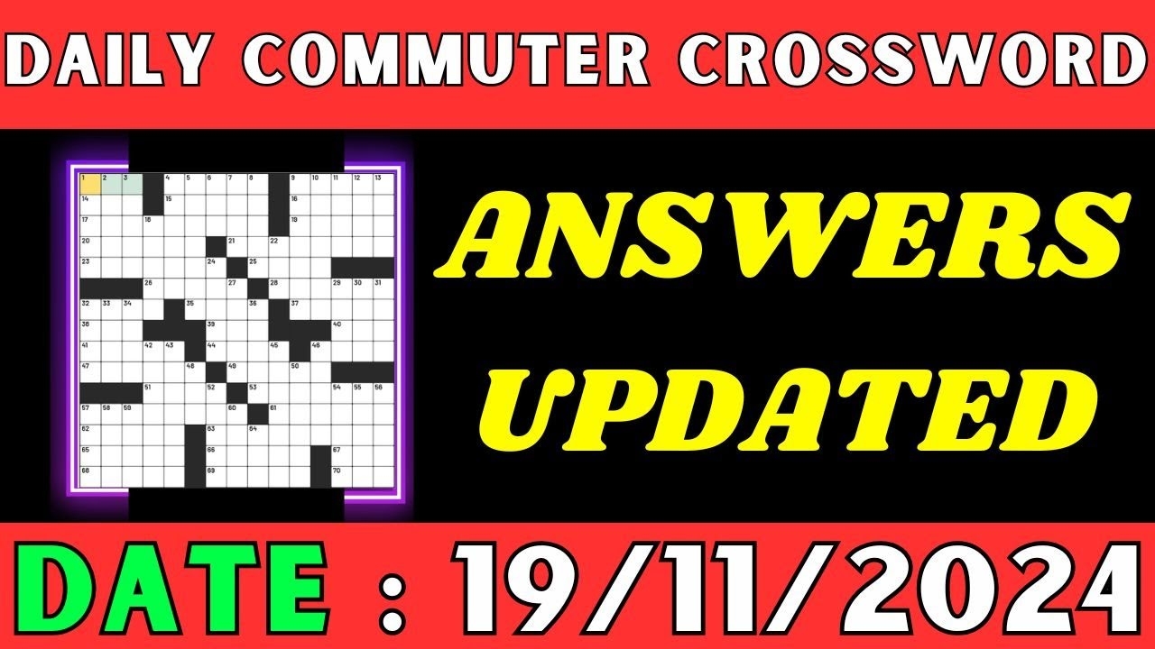 Daily Commuter Crossword Clue Answers For Nov 19 2024 Solved YouTube Daily Commuter Crossword Clue Answers For Nov 19 2024 Solved YouTube