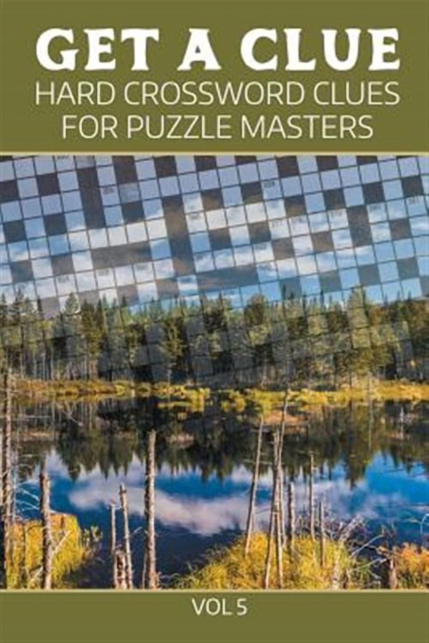 Get A Clue Hard Crossword Clues For Puzzle Masters Vol 5 Paperback Walmart