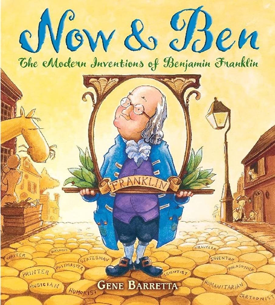 Now Ben The Modern Inventions Of Benjamin Franklin Barretta Gene Barretta Gene 9780805079173 Amazon Books