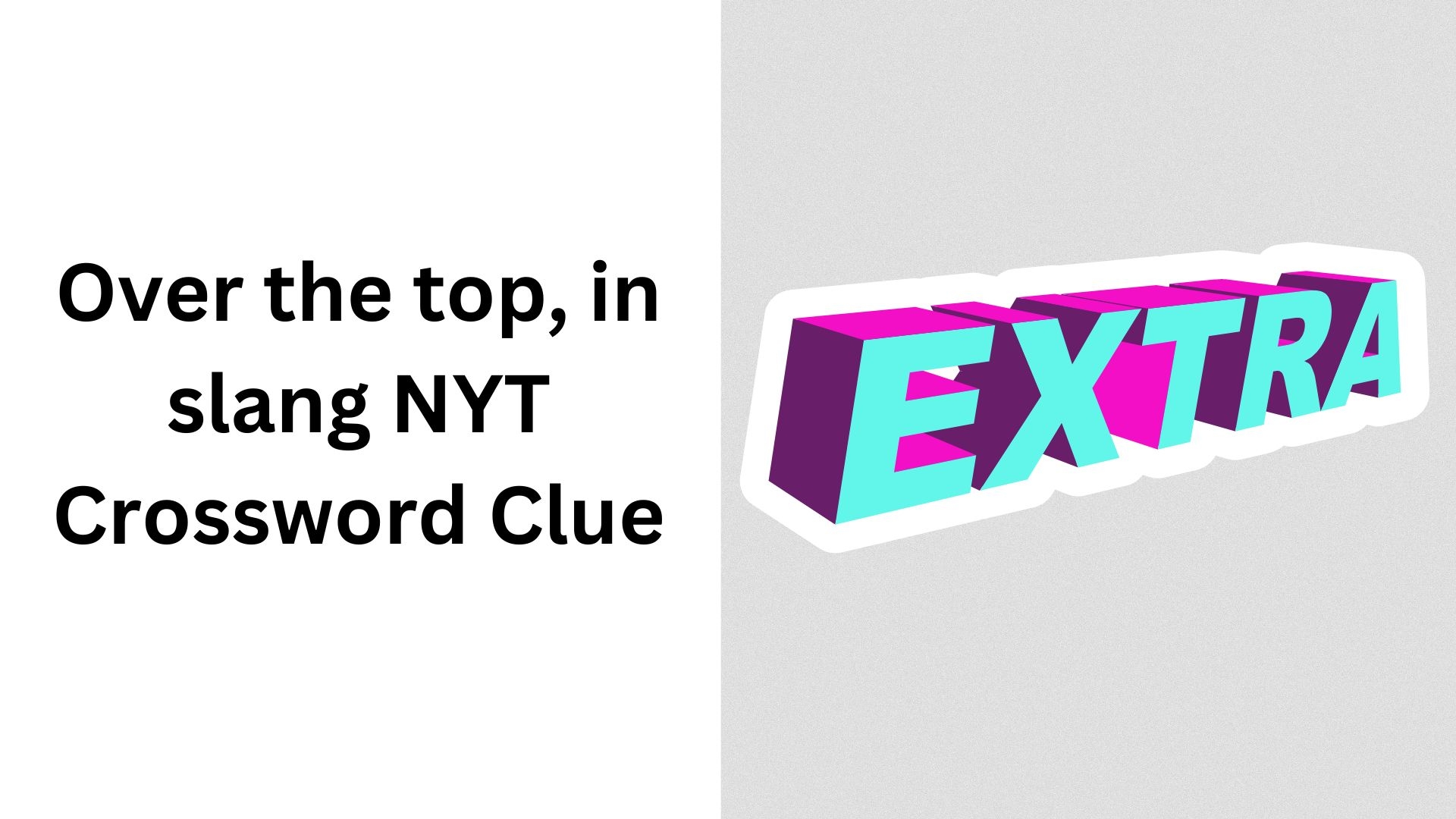 Over The Top In Slang NYT Crossword Clue January 16 2025 Over The Top In Slang NYT Crossword Clue January 16 2025