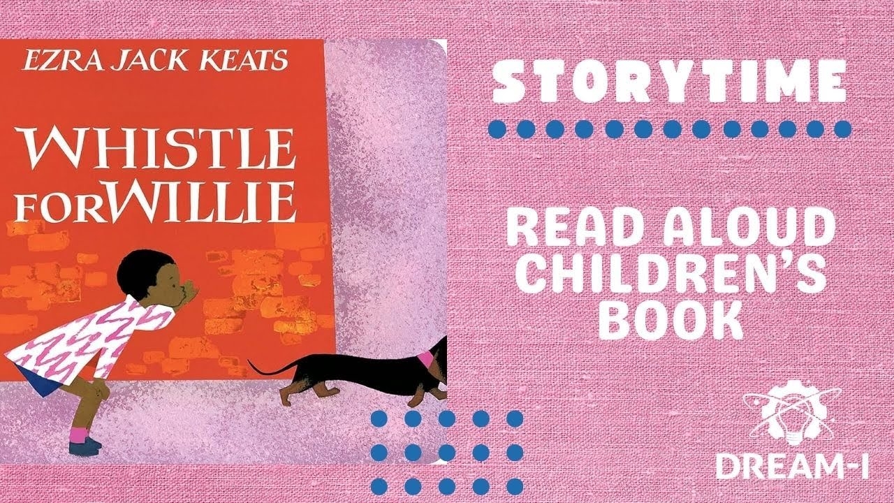 Whistle For Willie By Ezra Jack Keats Read Aloud Children s Book Storytime YouTube